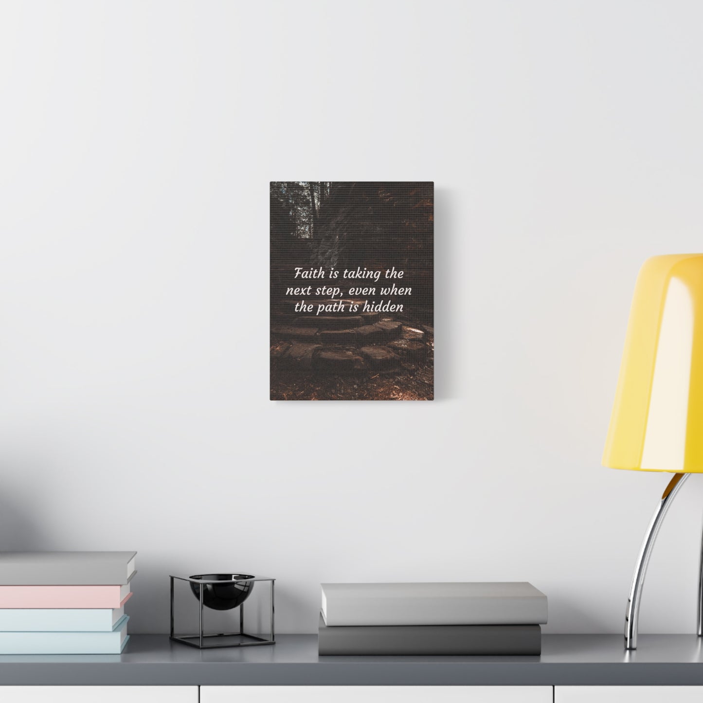 Faith is taking the next step even when the path is hidden, Inspirational Canvas Art, Motivational Wall Decor, Gift for Dreamers, Home Office Decor, Uplifting Quote Artwork