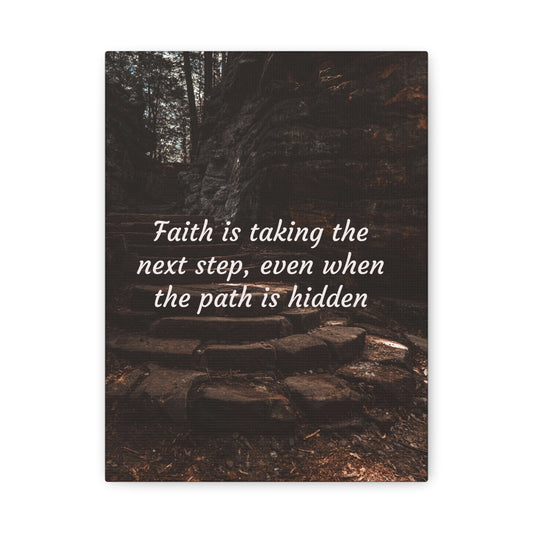 Faith is taking the next step even when the path is hidden, Inspirational Canvas Art, Motivational Wall Decor, Gift for Dreamers, Home Office Decor, Uplifting Quote Artwork