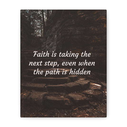 Faith is taking the next step even when the path is hidden, Inspirational Canvas Art, Motivational Wall Decor, Gift for Dreamers, Home Office Decor, Uplifting Quote Artwork